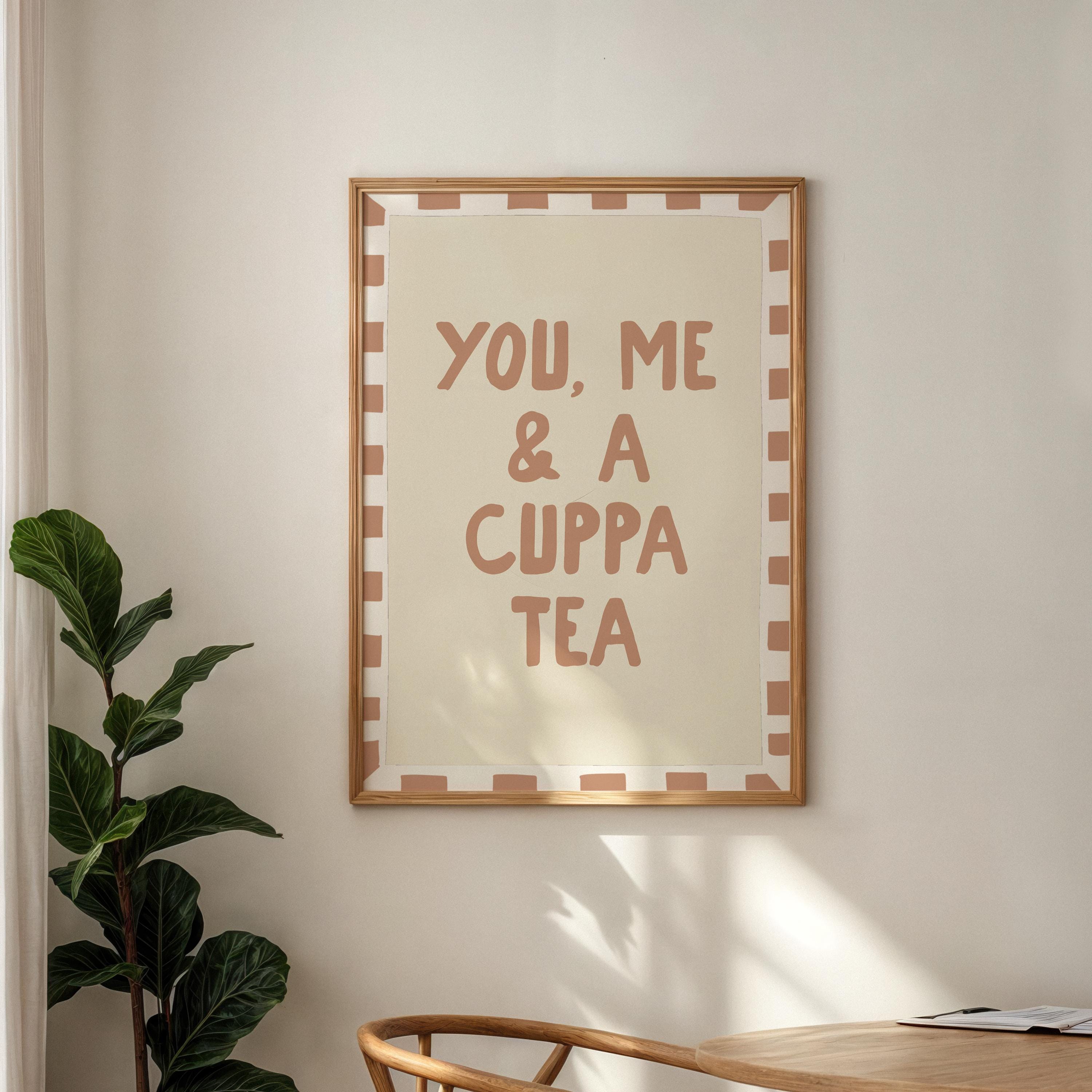 You Me & A Cuppa Tea Print: Kitchen Wall Art