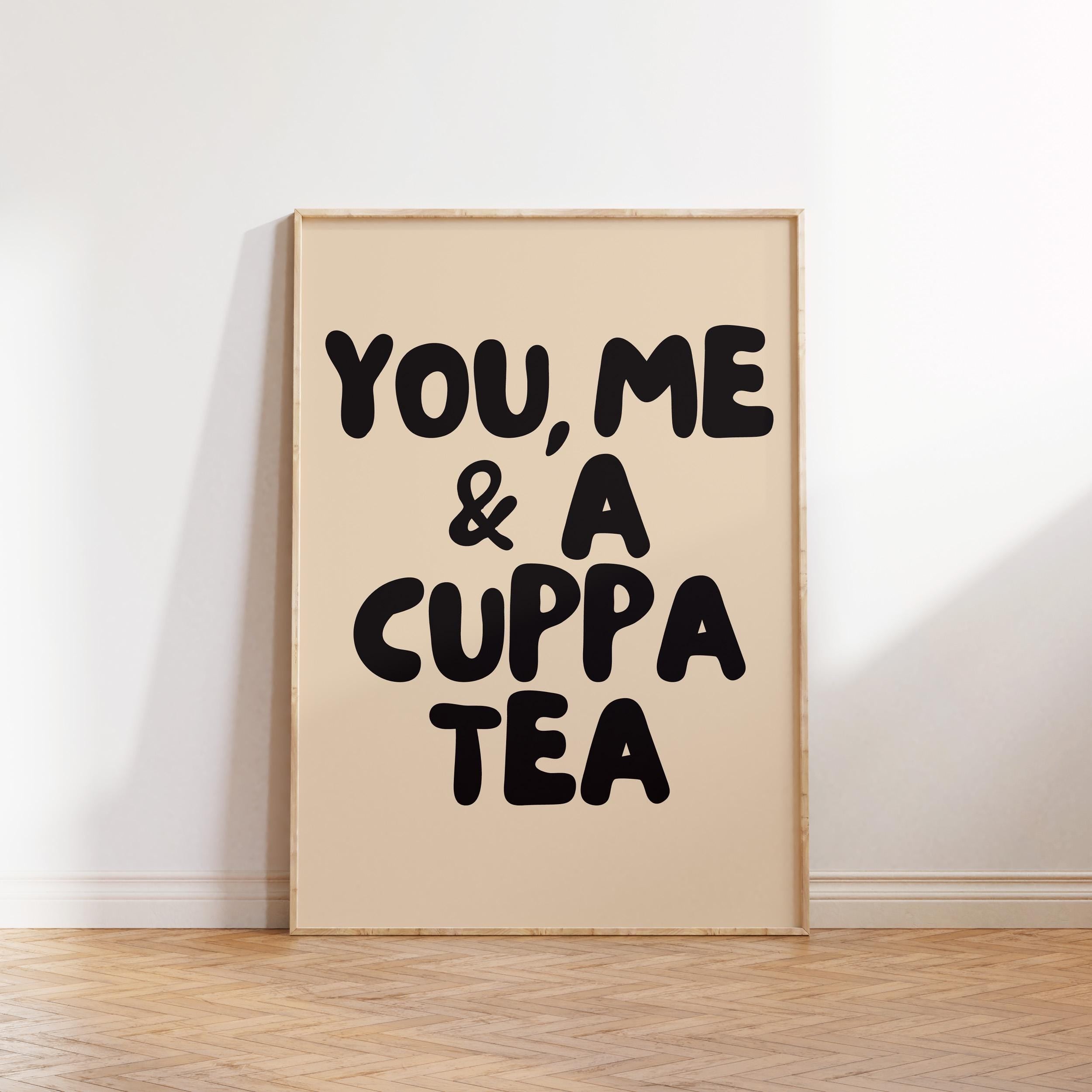 You Me & A Cuppa Tea Print: Kitchen Wall Art