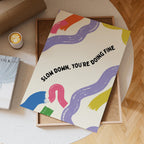 Slow Down You're Doing Fine Print: Colorful Wall Art