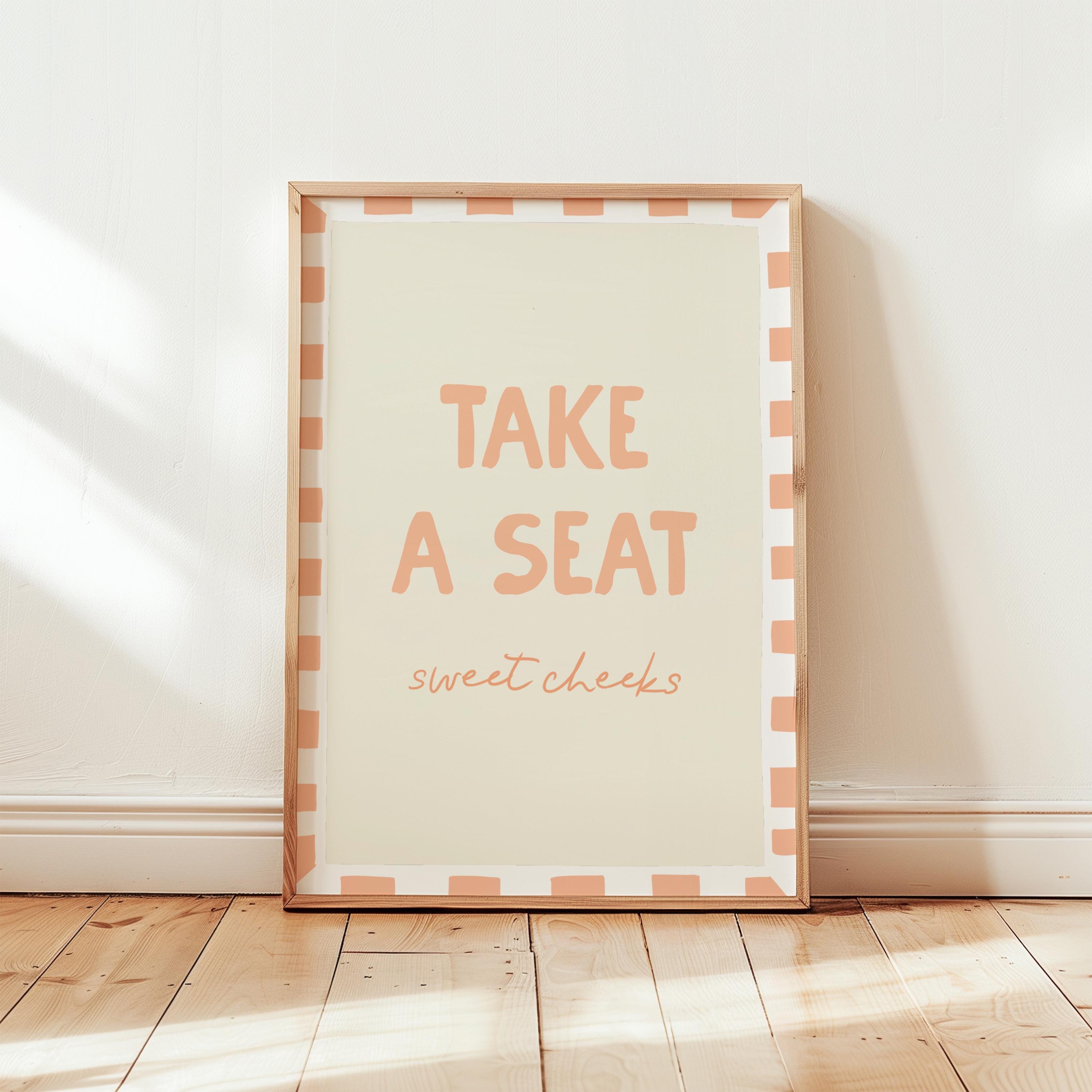 Funny Bathroom Print: Take A Seat Sweet Cheeks, Pastel Peach Wall Art