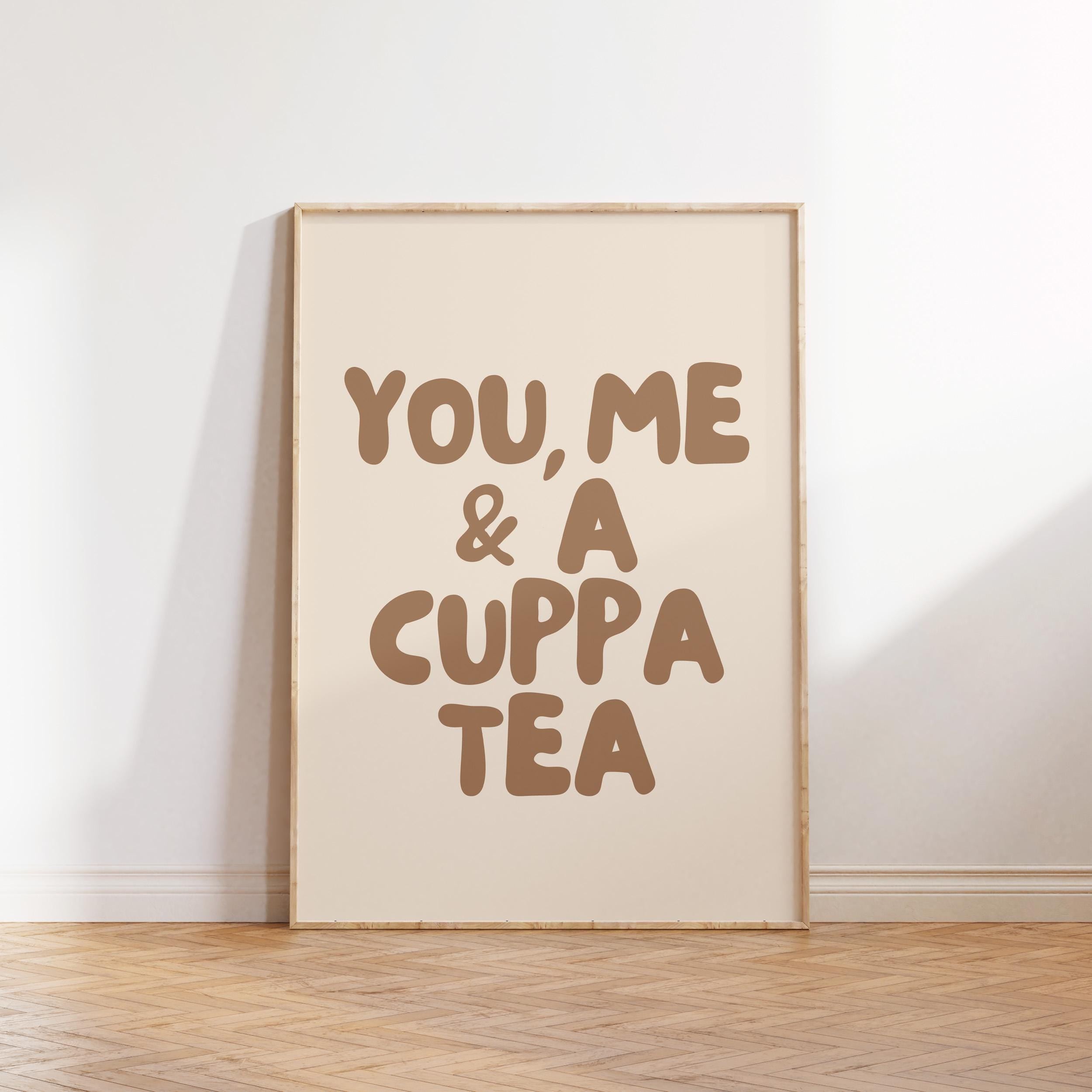 You Me & A Cuppa Tea Print: Kitchen Wall Art