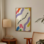 Slow Down You're Doing Fine Print: Colorful Wall Art
