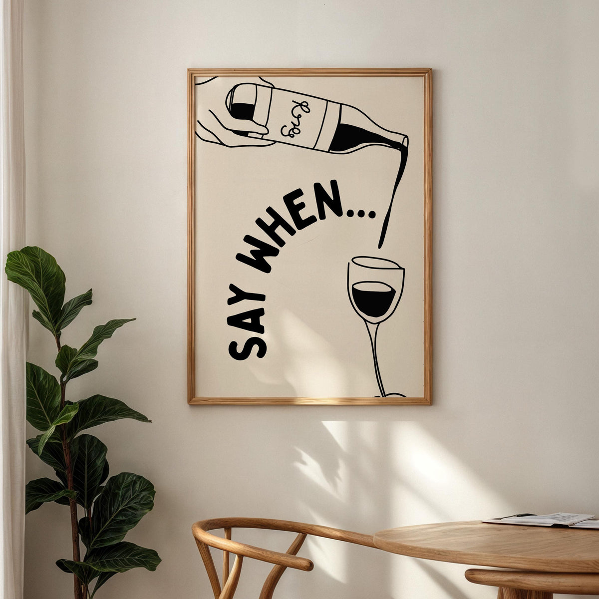 Say When Wine Print: Kitchen Bar Wall Art
