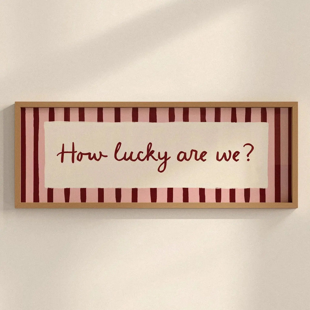 How Lucky Are We, Striped – Panoramic Hallway Print, Above Door Art (20x50cm / 20x8 inches)