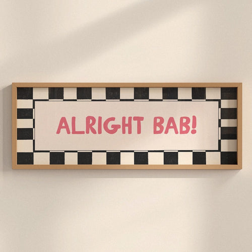 Framed sign with 'ALRIGHT BAB!' text on a checkered background